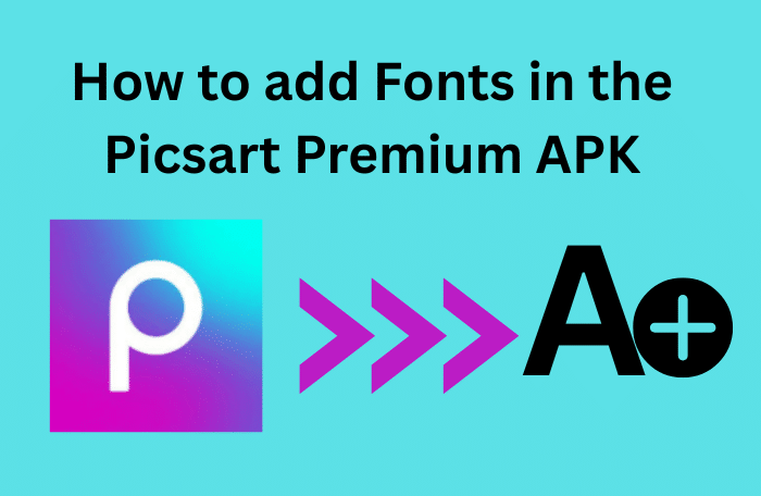 How to add Fonts in the Picsart Premium APK
